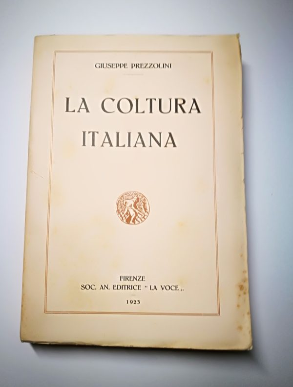 La coltura italiana - Prezzolini - Firenze, Soc. An. Editrice La Voce, 1923