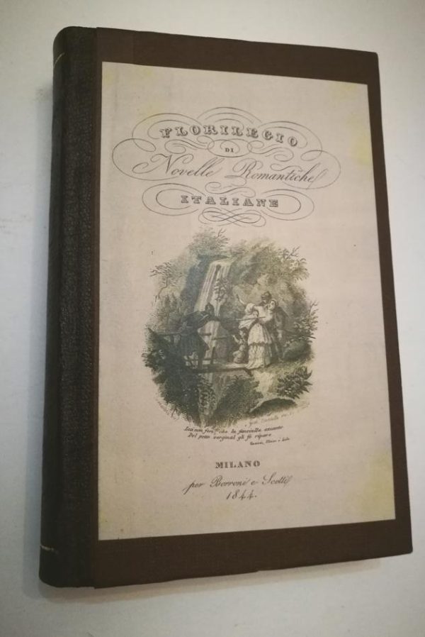 Florilegio di Novelle Romantiche Italiane. Tommaso Grossi, Benedetto Sestini, Cesare Cantù