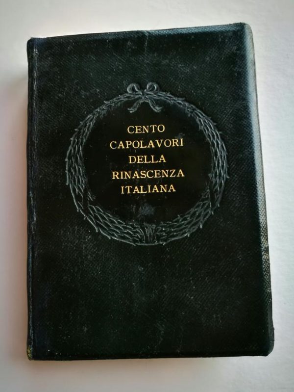 Cento capolavori della Rinascenza italiana riprodotti a fotoincisione
