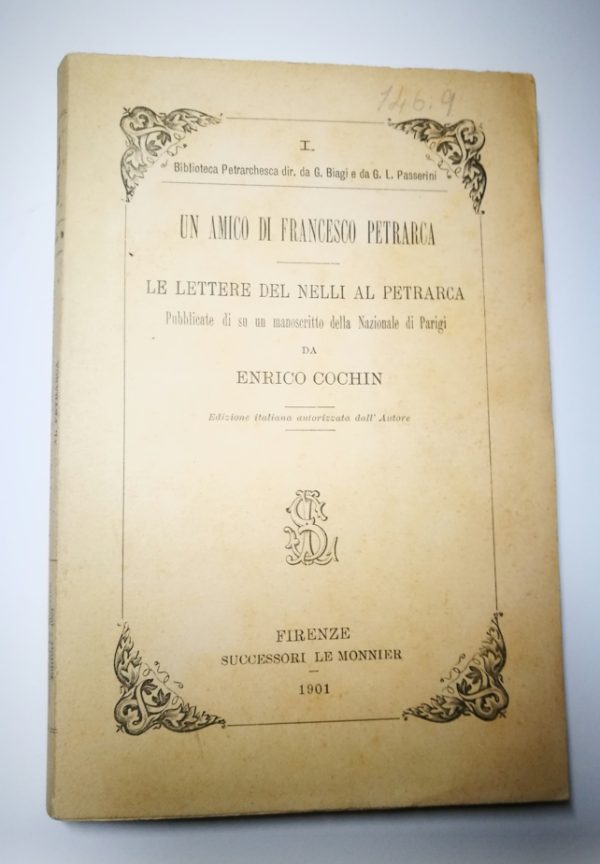 Cochin Enrico - Le lettere del Nelli al Petrarca pubblicate di su un manoscritto della Nazionale di Parigi