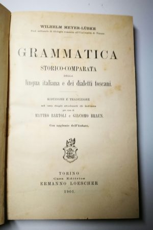 Grammatica storico-comparata della lingua e dei dialetti toscani - Wilhelm Meyer-Lubke - 1901