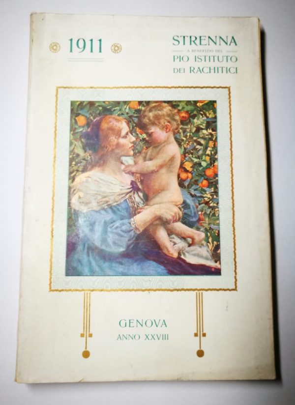 Strenna del Pio Istituto dei rachitici in Genova per l'anno 1911