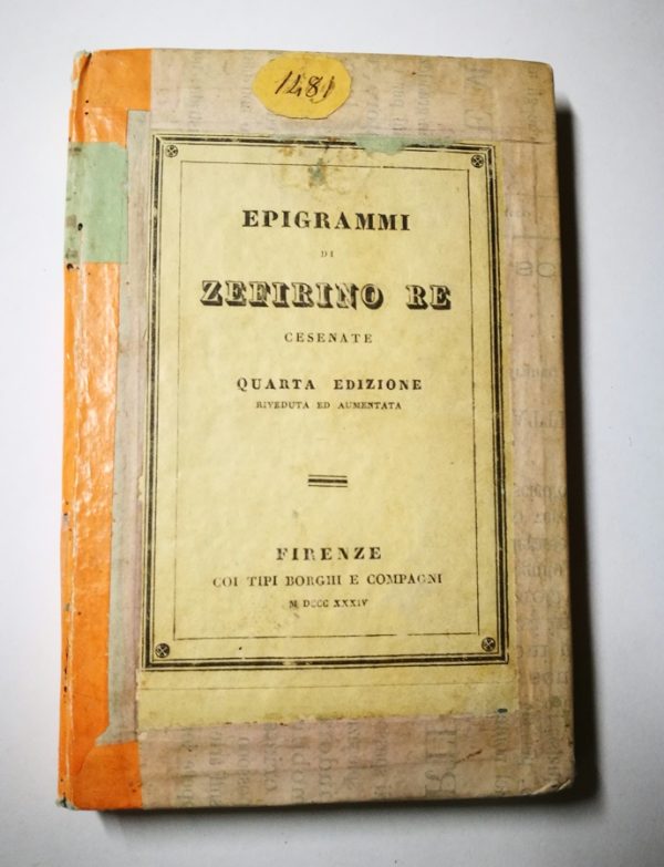 Epigrammi di Zefirino Re Cesenate quarta edizione riveduta e corretta + altro