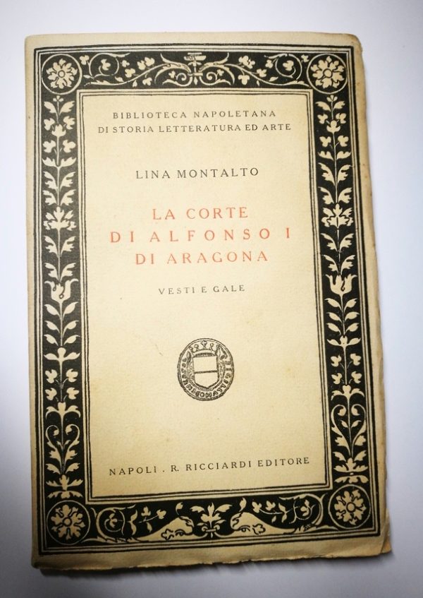 Lina Montalto - La Corte di Alfonso I di Aragona. Vesti e Gale