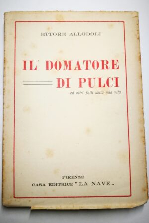 Ettore Allodoli  Il domatore di pulci  e altri fatti della mia vita