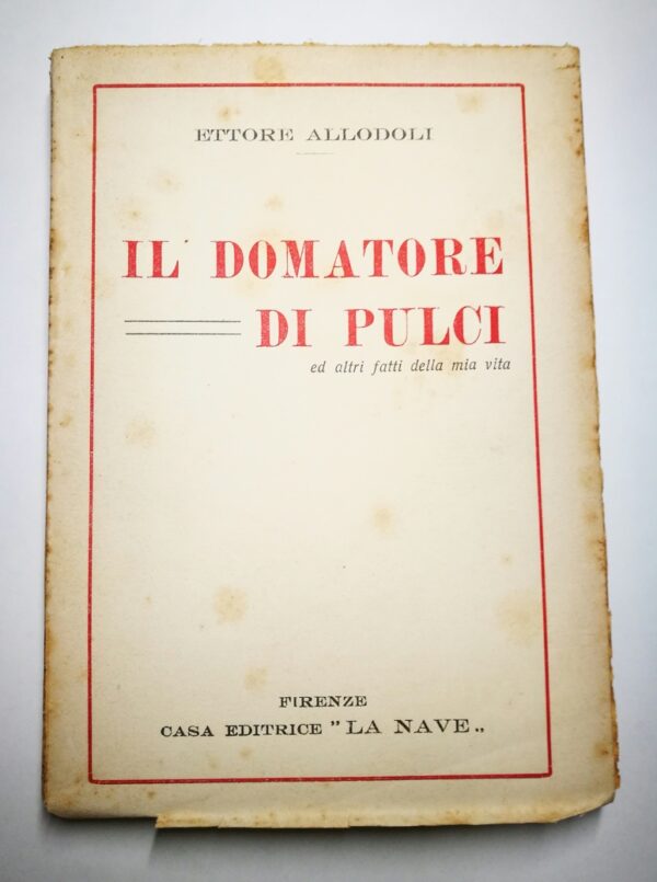 Ettore Allodoli  Il domatore di pulci  e altri fatti della mia vita