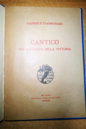 Gabriele D’Annunzio  Cantico per l’Ottava della Vittoria