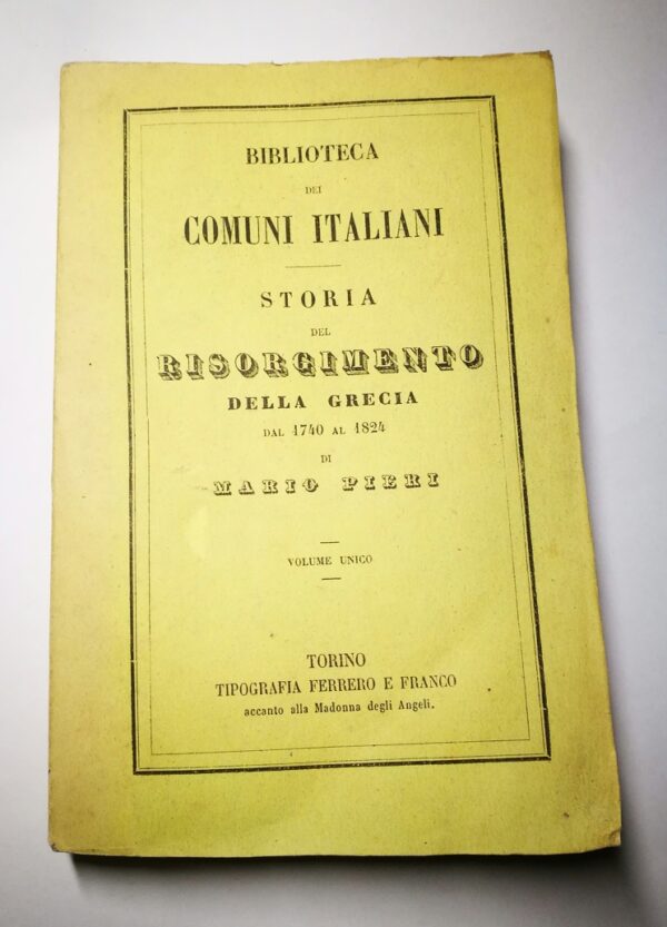 Pieri Mario - Storia del Risorgimento della Grecia dal 1740 al 1824  