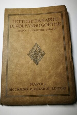 Lettere da Napoli ( 1787) di Volfango Goethe tradotte da G. Fortunato  