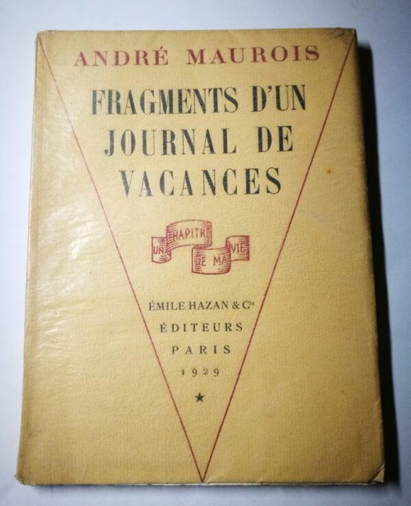 André Maurois - Fragments d’un journal de vacances