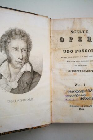 Scelte opere di Ugo Foscolo in gran parte inedite