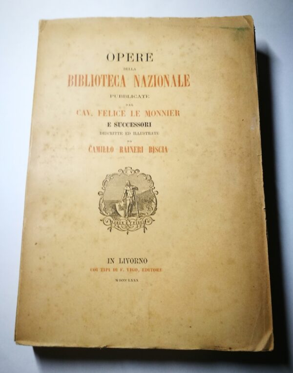 Opere della Biblioteca Nazionale pubblicate dal Cav. Felice Le Monnier