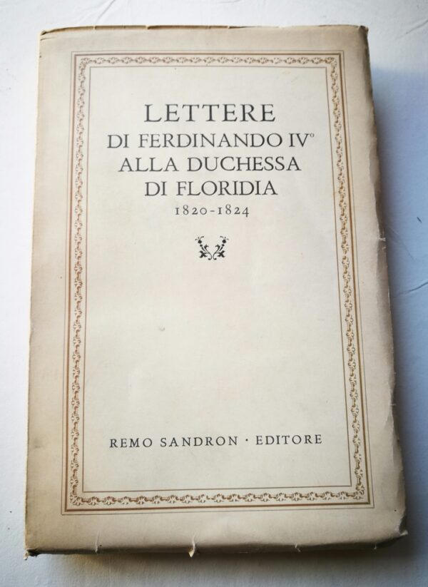 Lettere di Ferdinando IV° alla DUCHESSA di Floridia 1820 - 1824 - immagine 2