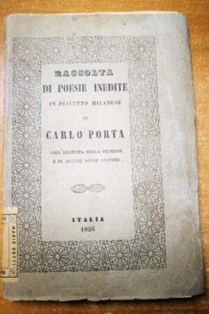 Raccolta di poesie inedite in dialetto milanese di Carlo Porta - Edizione Contraffatta