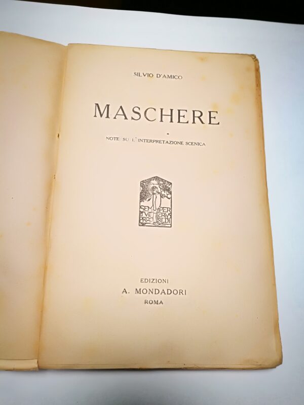 Silvio D’Amico - Maschere. Note su l’interpretazione scenica - Mondadori 1921 - immagine 2