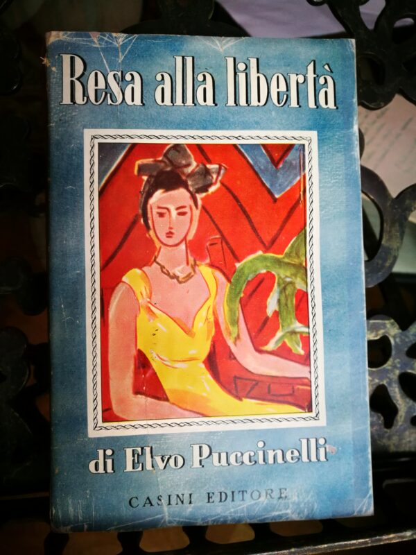 Elvo Puccinelli  Resa alla libertà Prima Edizione + Inedito illustrato - immagine 9