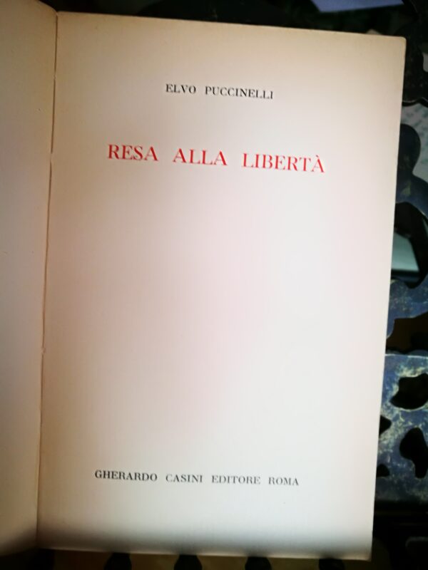 Elvo Puccinelli  Resa alla libertà Prima Edizione + Inedito illustrato - immagine 2