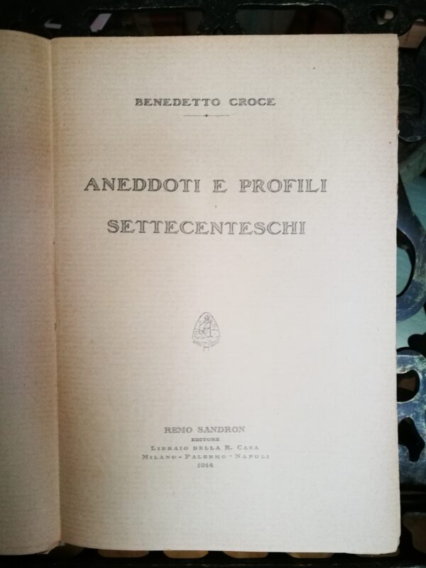Benedetto Croce - Aneddoti e Profili Settecenteschi - immagine 3