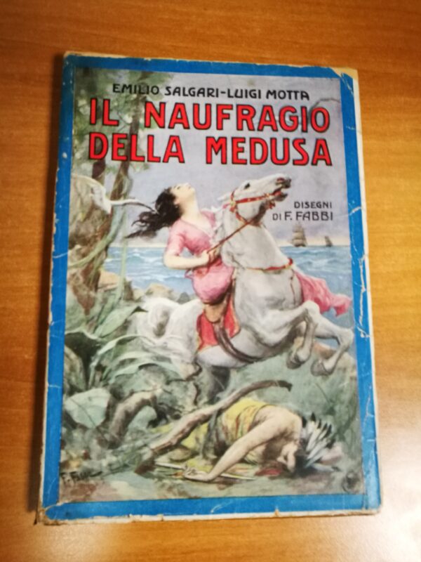 Emilio Salgari – Luigi Motta - Il Naufragio della Medusa