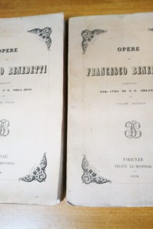 Opere di Francesco Benedetti. Pubblicate per cura di F. S. Orlandini