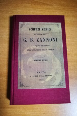 Scherzi comici del celebre abate G. B. Zannoni Reale Antiquario e Segretario dell’Accademia della Crusca