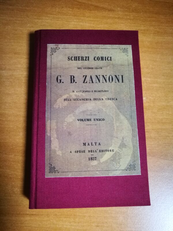 Scherzi comici del celebre abate G. B. Zannoni Reale Antiquario e Segretario dell’Accademia della Crusca