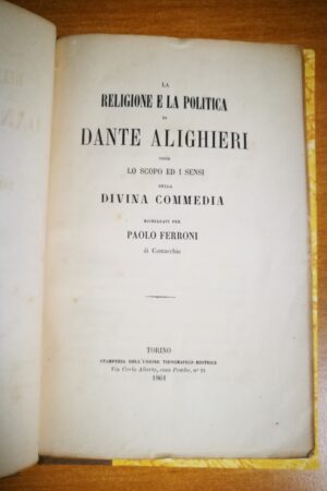 La religione e la politica di Dante Alighieri ossia lo scopo ed i sensi della Divina Commedia
