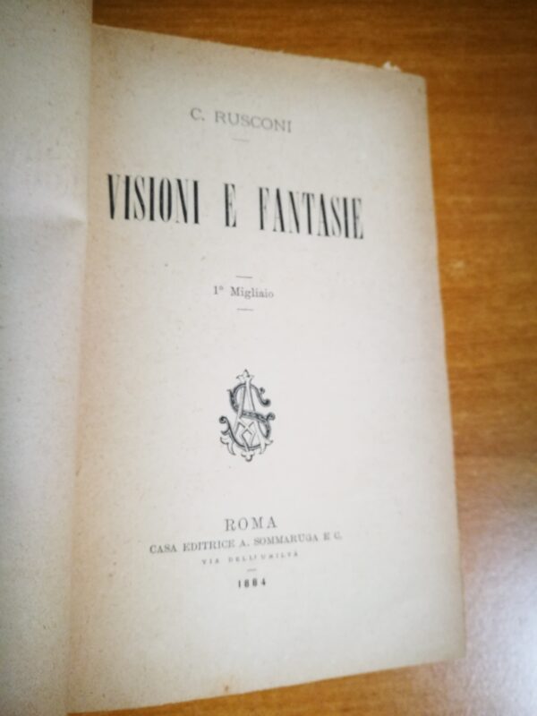 C. Rusconi  Visioni e fantasie - prima edizione al 1° Migliaio
