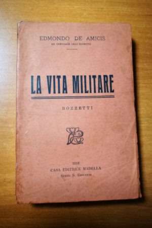 Edmondo De Amicis La vita militare. Bozzetti