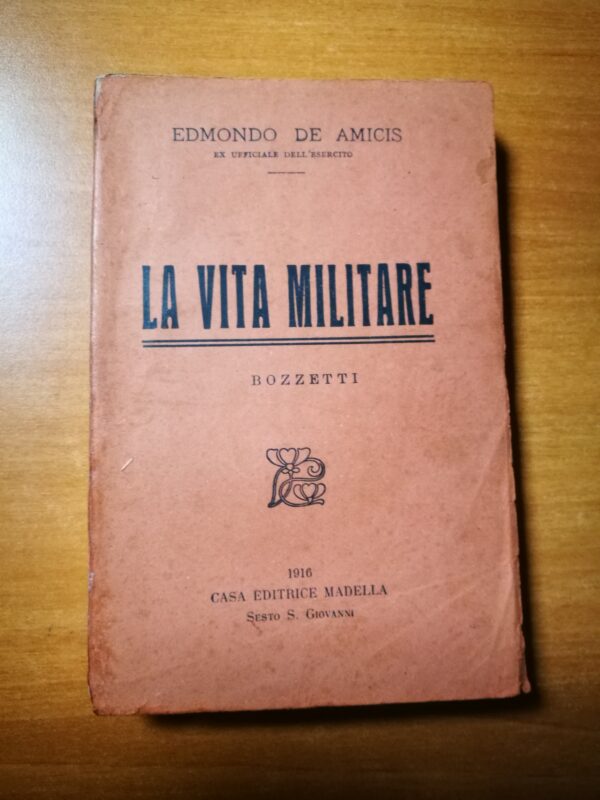 Edmondo De Amicis La vita militare. Bozzetti