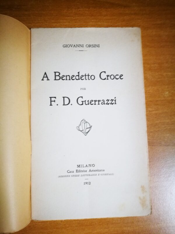 Giovanni Orsini - A Benedetto Croce per F. D. Guerrazzi - immagine 3