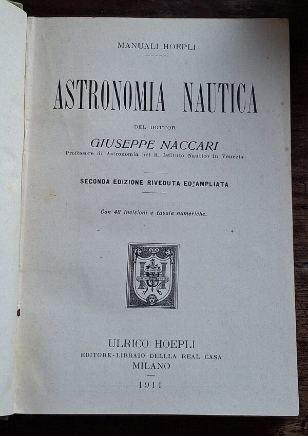 Giuseppe Naccari - Astronomia Nautica - Hoepli , 1911 - immagine 3