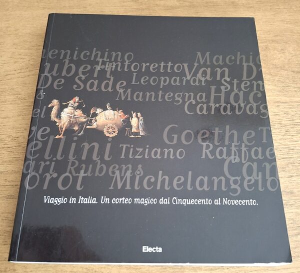 Giuseppe Marcenaro, Piero Boragina - Viaggio in Italia. Un corteo magico dal Cinquecento al Novecento, Electa, 2001