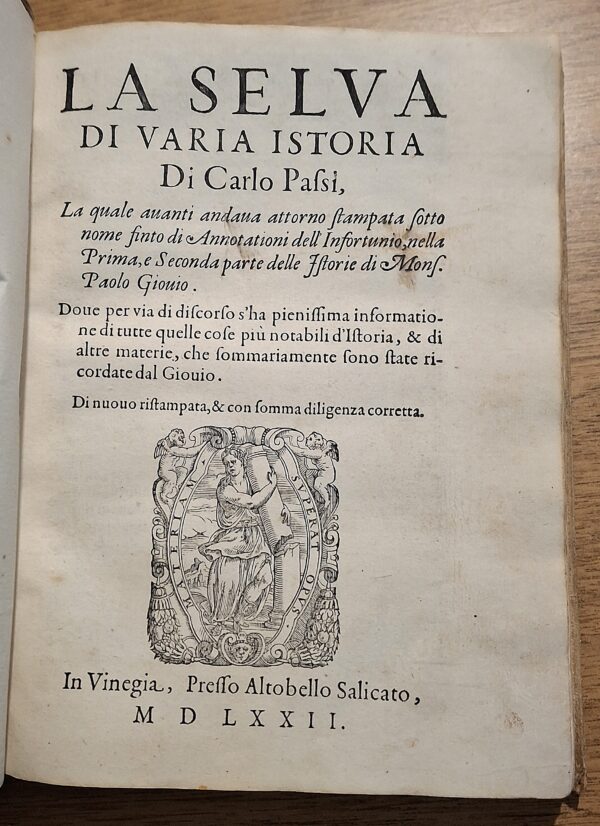 Carlo Passi - La Selva di varia istoria - In Vinegia, Presso Altobello Salicato, 1572 - immagine 2