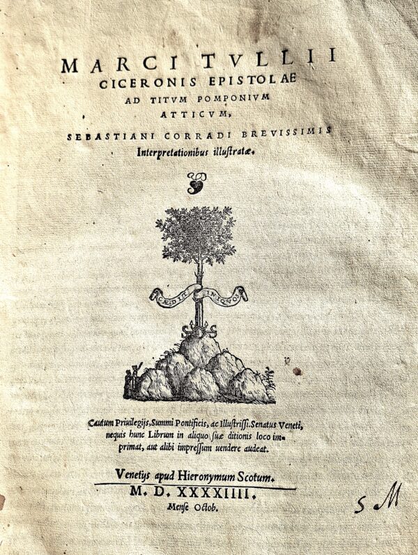 Marco Tullio Cicerone - Epistolae ad Atticum, interpretate da Sebastiano Corrado - Venetiis, Hieronymus Scotus, ottobre 1544
