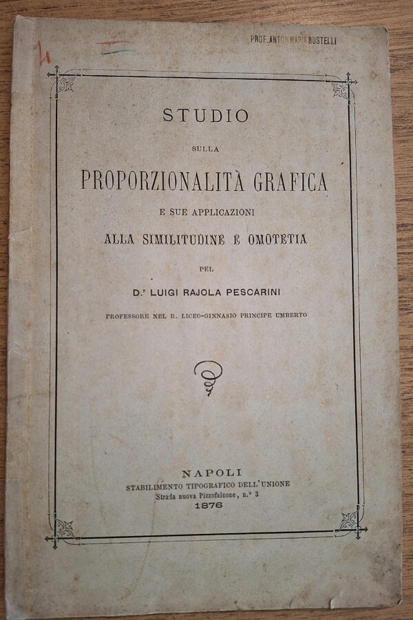 Studio sulla proporzionalità grafica e sue applicazioni. Luigi Rajola Pescarini, Napoli, 1876 - immagine 3