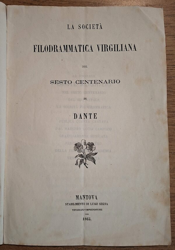 Società Filodrammatica Virgiliana - Nel sesto centenario di Dante-  Mantova, 1865 - immagine 4