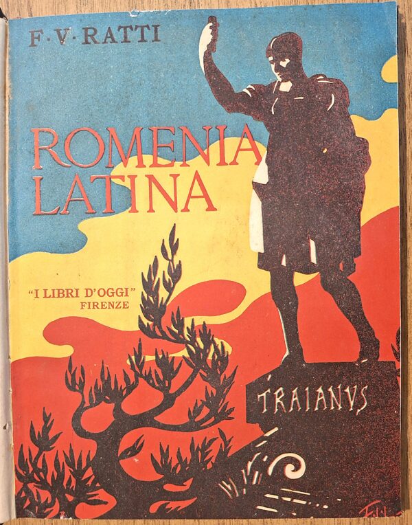V. Ratti - Romenia Latina-  Firenze, “I Libri d’Oggi” – R. Bemporad & Figlio, s.d. [ca. 1918]