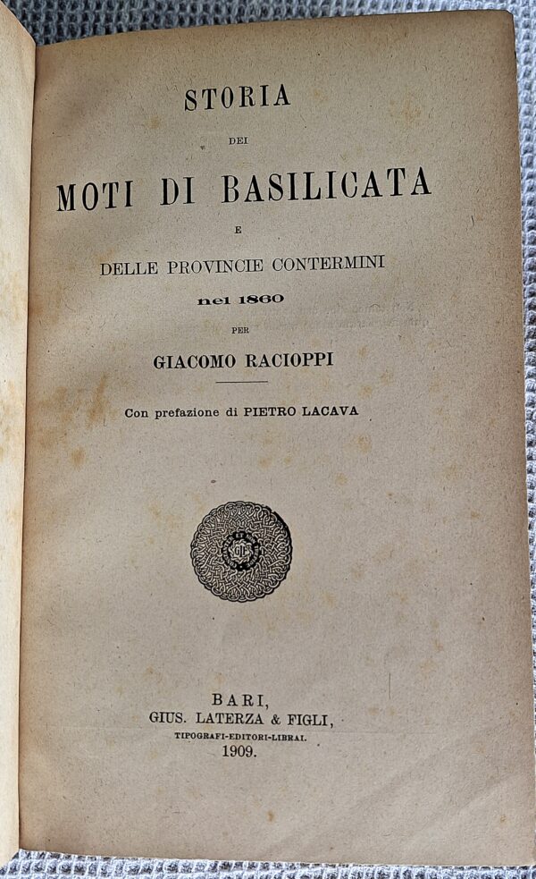 Racioppi Giacomo - Storia dei moti di Basilicata e delle province contermini nel 1860 Con prefazione di Pietro Lacava - 1909 - immagine 3