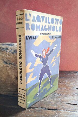 Luigi Rinaldi - L’AQUILOTTO ROMAGNOLO con 52 disegni di CHIN - Milano, Sonzogno, anni ’30