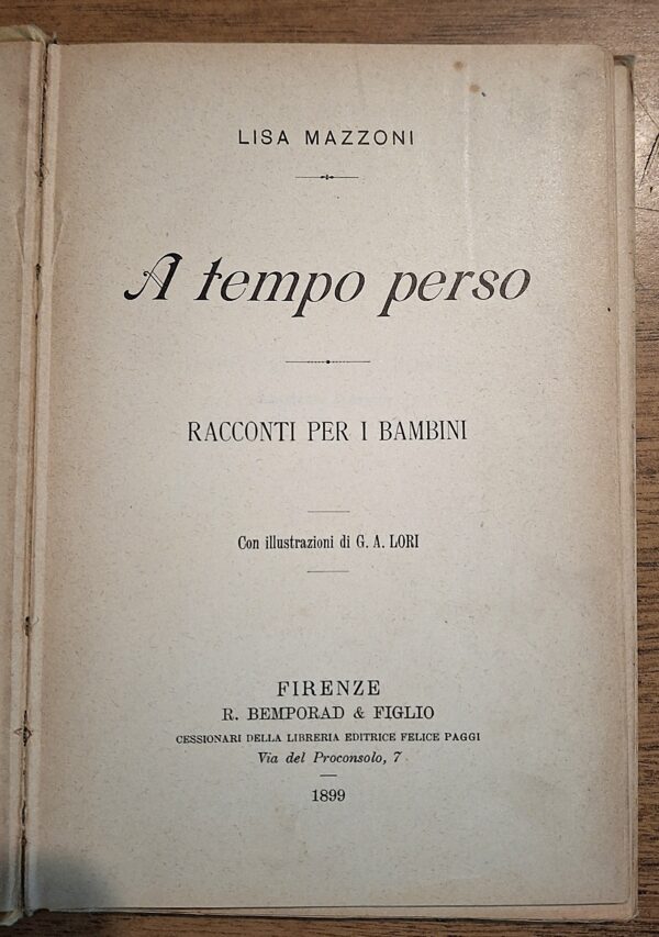Lisa Mazzoni - A tempo perso. Racconti per i bambini. Illustratore G. A. Lori, Firenze, R. Bemporad & Figlio, 1899 - immagine 4