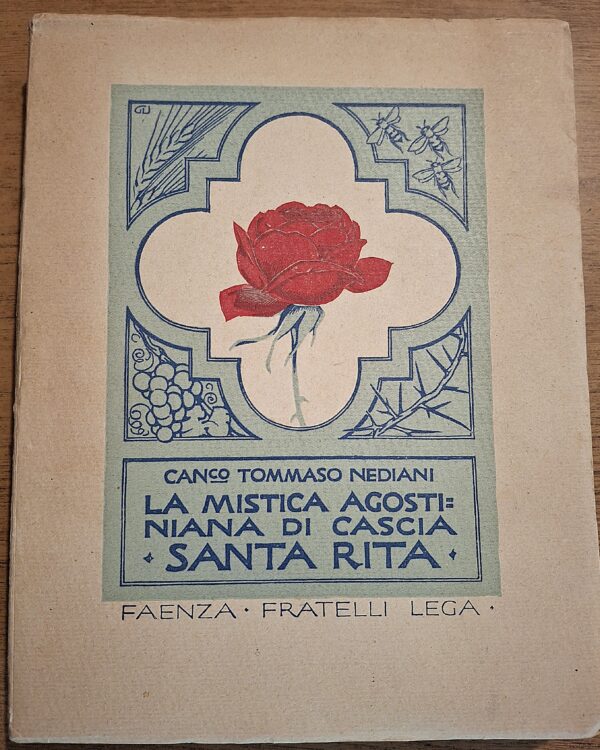 Can.co Tommaso Nediani - La mistica agostiniana di Cascia: Santa Rita - Faenza, Fratelli Lega, MCMXXX [1930] - immagine 3