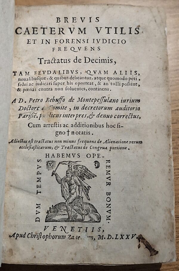 [Attribuito a Petrus Rebuffus]  Tractatus de Decimis - Venezia, Christophorum Zannettum, 1575