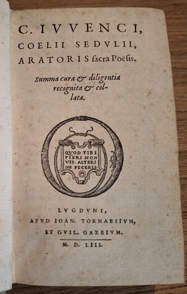 C. Iuvenci, Coelii Sedulii, Aratoris sacra poësis - Summa cura & diligentia recognita & collata - Lugduni, 1553 Prima edizione congiunta - immagine 4
