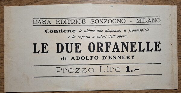 Adolfo d’Ennery - Le due orfanelle (Romanzo a dispense) - Casa Editrice Sonzogno – Milano, via Pasquirolo 14 - immagine 3