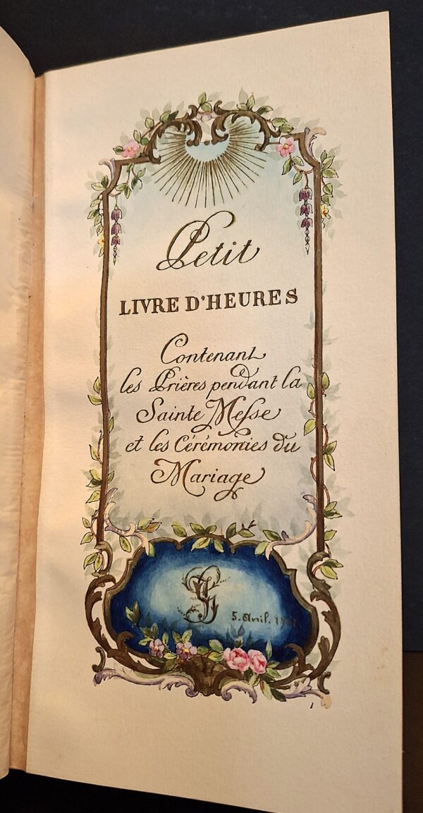 Petit Livre d’Heures contenant les Prières pendant la Sainte Messe et les Cérémonies du Mariage - Parigi, 5 avril 1902