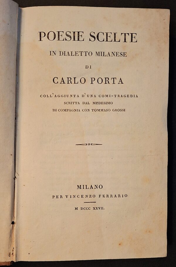 Carlo Porta – Poesie scelte in dialetto milanese con ... di Tommaso Grossi - Milano, per Vincenzo Ferrario, 1827 - immagine 3