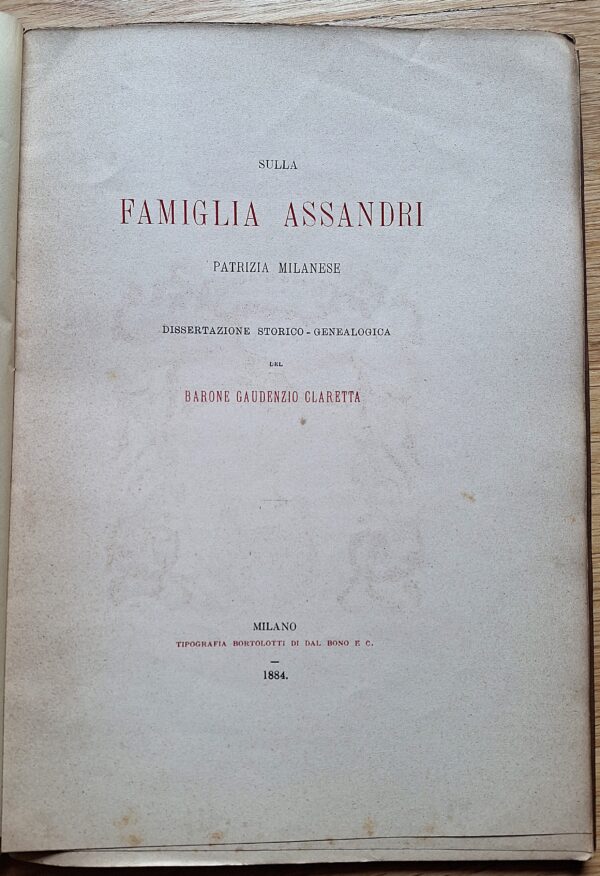 Barone Gaudenzio Claretta - Sulla famiglia Assandri patrizia milanese -  Milano, Tipografia Bortolotti di Dal Bono e C., 1884 - immagine 6