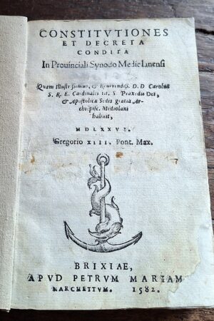 Constitutiones et decreta condita in Provinciali Synodo Mediolanensi - Carolo Borromeo - Brixiae, apud Petrum Mariam Marchettum, 1582