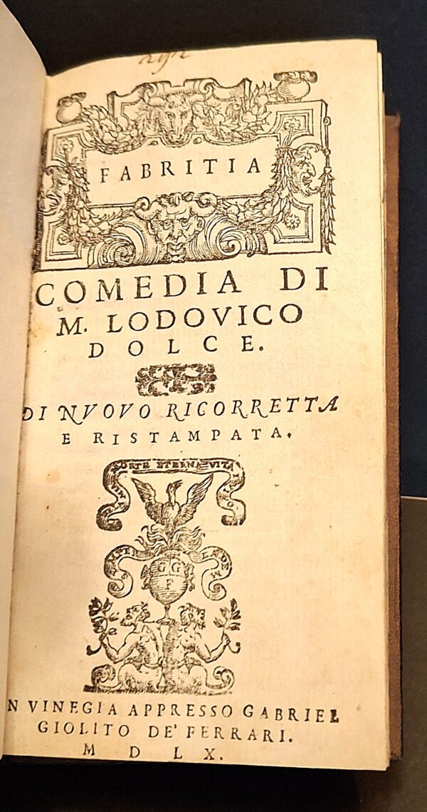 Quattro commedie di Lodovico Dolce (Ruffiano, Capitano, Marito, Fabritia) In Venezia, appresso Gabriel Giolito de’ Ferrari, 1560 - immagine 7